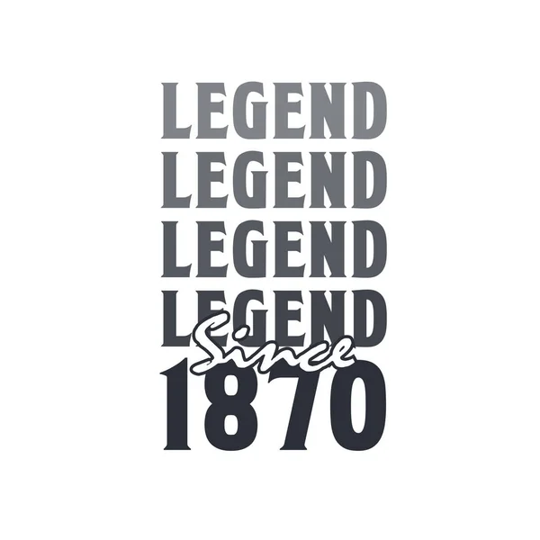 Legenda Sejak 1870 Lahir 1870 Desain Ulang Tahun - Stok Vektor