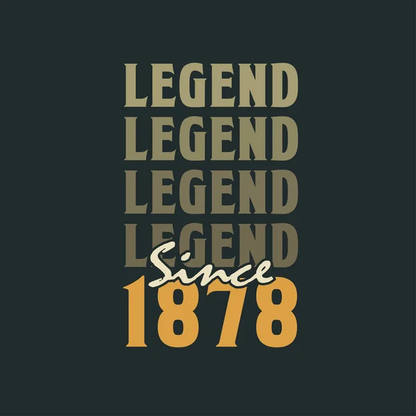 Legenda Sejak 1878 Desain Perayaan Ulang Tahun Vintage 1878 - Stok Vektor