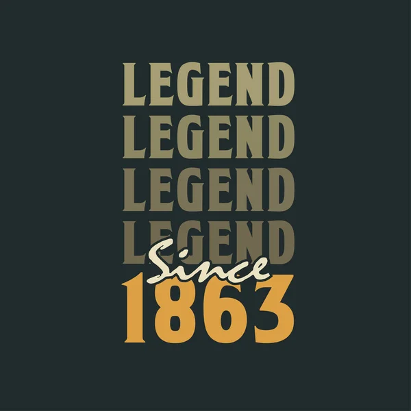Legenda Sejak 1863 Desain Perayaan Ulang Tahun Vintage 1863 - Stok Vektor