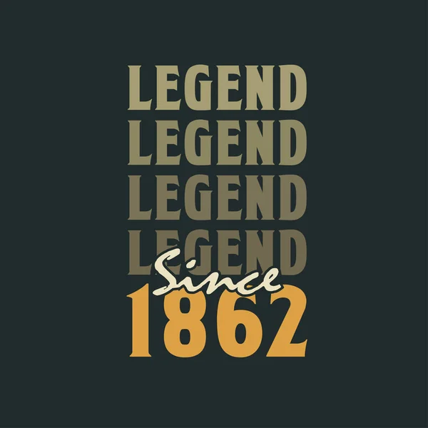 Legend 1862 Vintage 1862 Birthday Celebration Design — Stock Vector