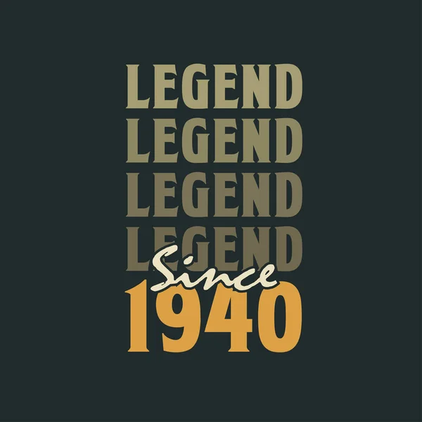Legenda Desde 1940 Vintage 1940 Aniversário Celebração Design —  Vetores de Stock