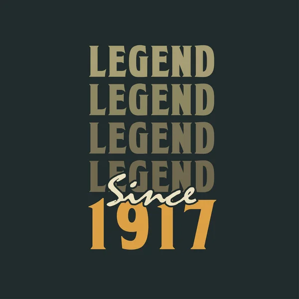 Legende Sinds 1917 Vintage 1917 Verjaardag Ontwerp — Stockvector