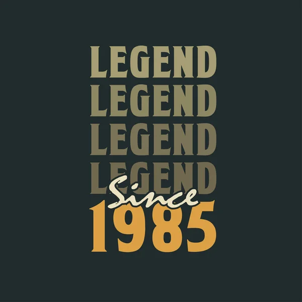 Leyenda Desde 1985 Vintage 1985 Cumpleaños Celebración Diseño — Archivo Imágenes Vectoriales