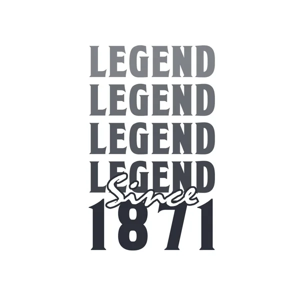 Legend 1871 Born 1871 Birthday Design — Stock Vector