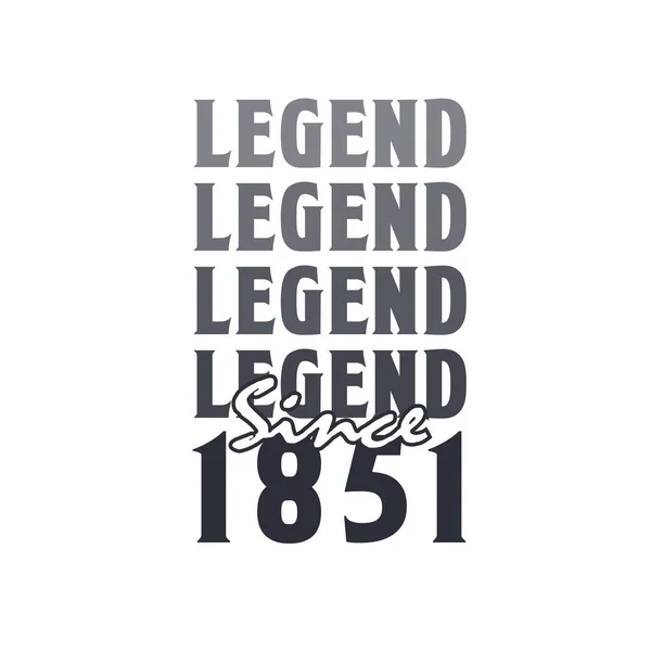 Legenda Sejak 1851 Lahir Pada 1851 Desain Ulang Tahun - Stok Vektor