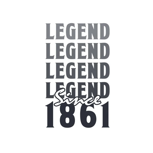 Legenda Sejak 1861 Lahir Pada Tahun 1861 Desain Ulang Tahun - Stok Vektor