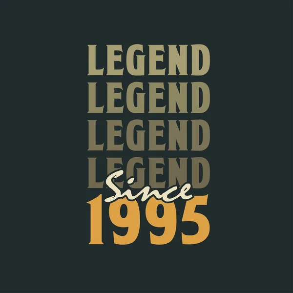 Legenda Desde 1995 Vintage 1995 Aniversário Celebração Design — Vetor de Stock