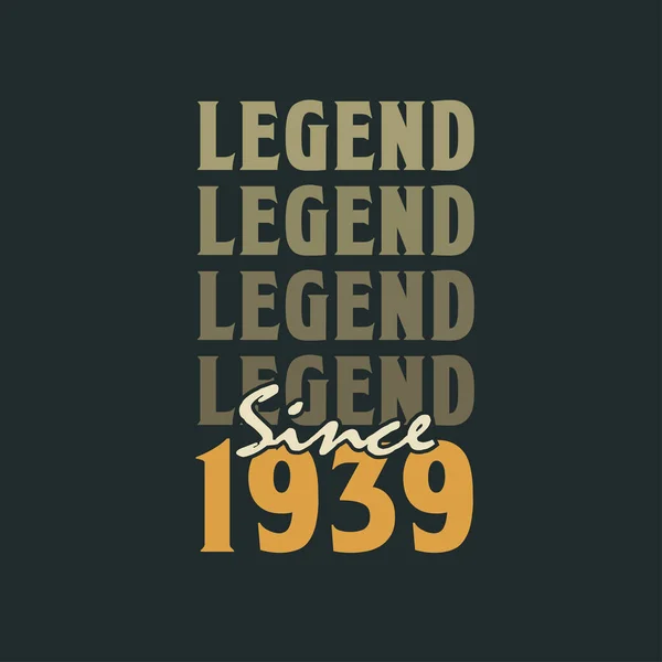 Leggenda Dal 1939 Vintage 1939 Compleanno Celebrazione Design — Vettoriale Stock