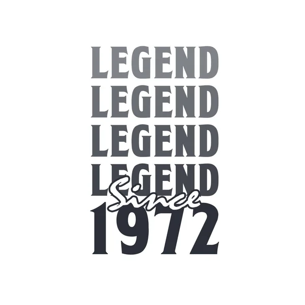 Legende Sinds 1972 Geboren 1972 Verjaardagsontwerp — Stockvector