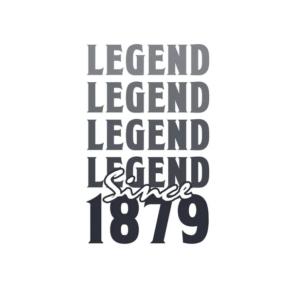 Legend 1879 Born 1879 Birthday Design — Stock Vector