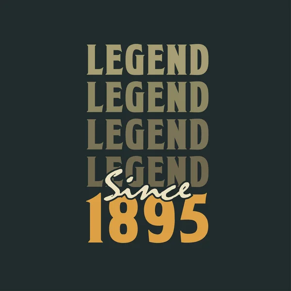 Legenda Sejak 1895 Desain Perayaan Ulang Tahun Vintage 1895 - Stok Vektor