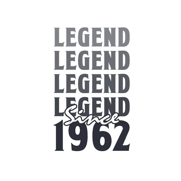 Legenda Sejak Tahun 1962 Lahir Pada Tahun 1962 Desain Ulang - Stok Vektor