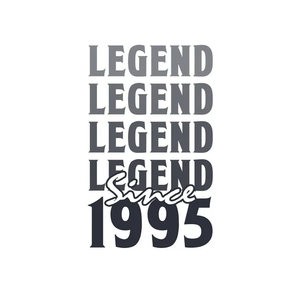Legend 1995 Born 1995 Birthday Design — Stock Vector