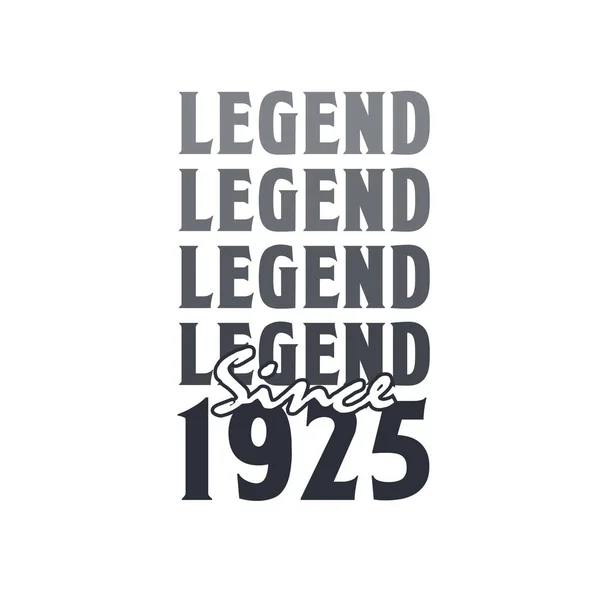Legenda Sejak 1925 Lahir Pada Tahun 1925 Desain Ulang Tahun - Stok Vektor