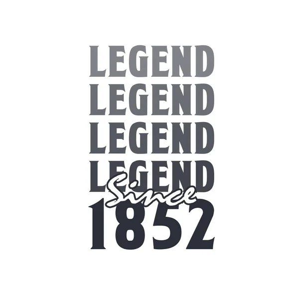 Legend 1852 Born 1852 Birthday Design — 스톡 벡터