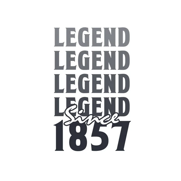 Legenda Sejak 1857 Lahir 1857 Desain Ulang Tahun - Stok Vektor