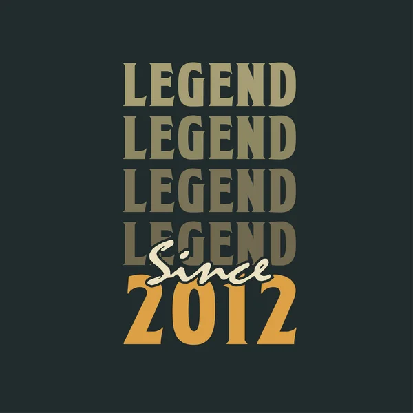 Leggenda Dal 2012 Vintage 2012 Compleanno Celebrazione Design — Vettoriale Stock