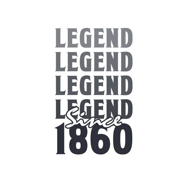 Legenda Sejak 1860 Lahir 1860 Desain Ulang Tahun - Stok Vektor