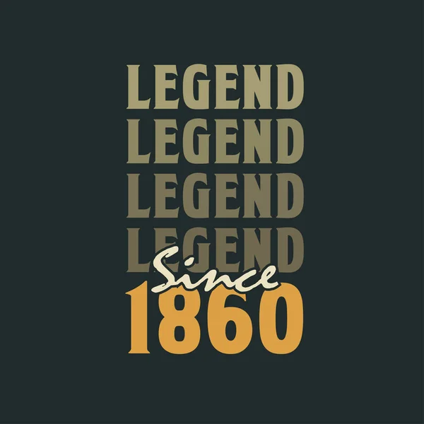 Legende Sinds 1860 Vintage 1860 Verjaardag Ontwerp — Stockvector