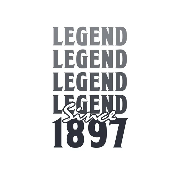 Legenda Sejak 1897 Lahir Pada Tahun 1897 Desain Ulang Tahun - Stok Vektor