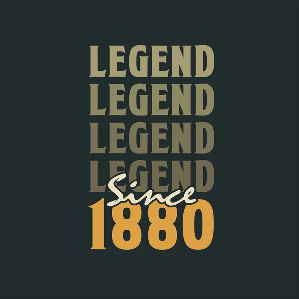 Legenda Sejak 1880 Desain Perayaan Ulang Tahun Vintage 1880 - Stok Vektor