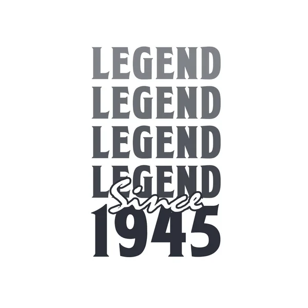 Legenda Sejak 1945 Lahir Pada Tahun 1945 Desain Ulang Tahun - Stok Vektor