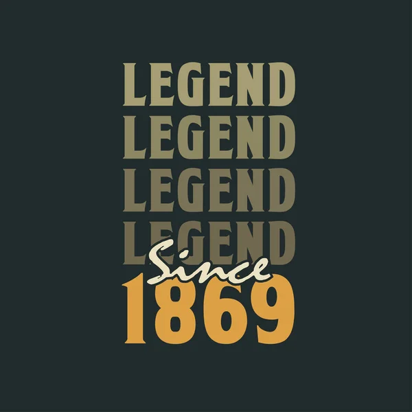 Legende Sinds 1869 Vintage 1869 Verjaardag Ontwerp — Stockvector