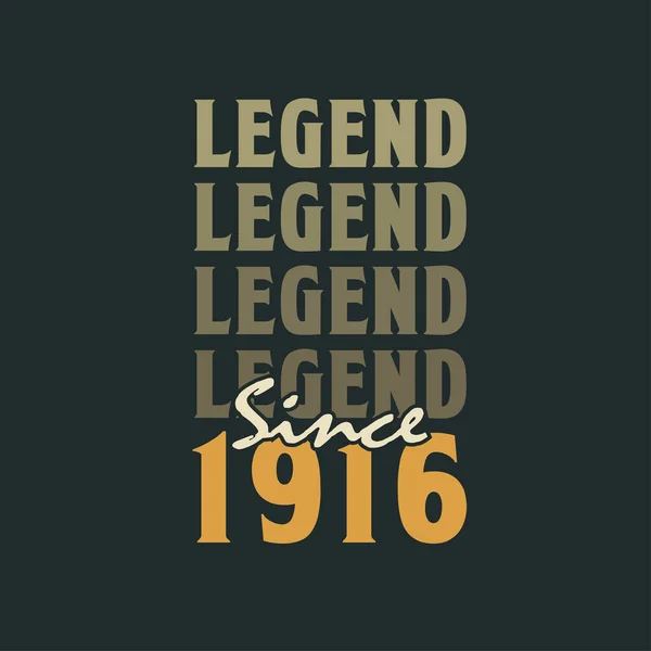 Legende Sinds 1916 Vintage 1916 Verjaardag Ontwerp — Stockvector