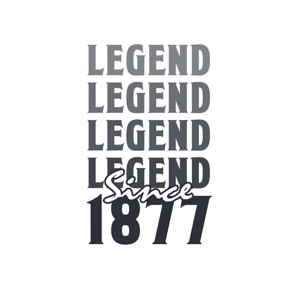 Legend 1877 Born 1877 Birthday Design — Stock Vector