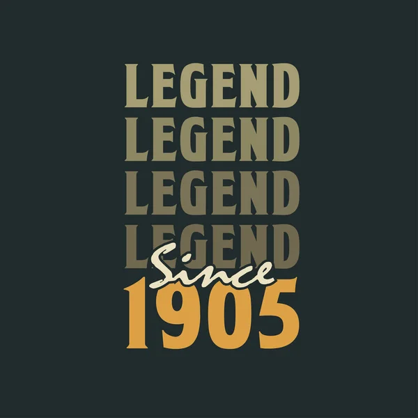 Legenda Sejak 1905 Desain Perayaan Ulang Tahun Vintage 1905 - Stok Vektor