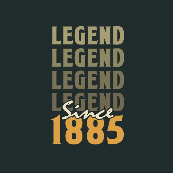 Legenda Desde 1885 Vintage 1885 Aniversário Celebração Design —  Vetores de Stock