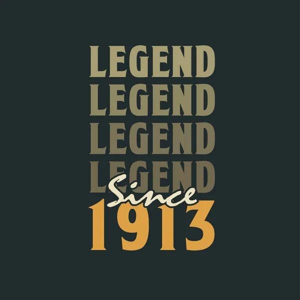 Legende Sinds 1913 Vintage 1913 Verjaardag Ontwerp — Stockvector