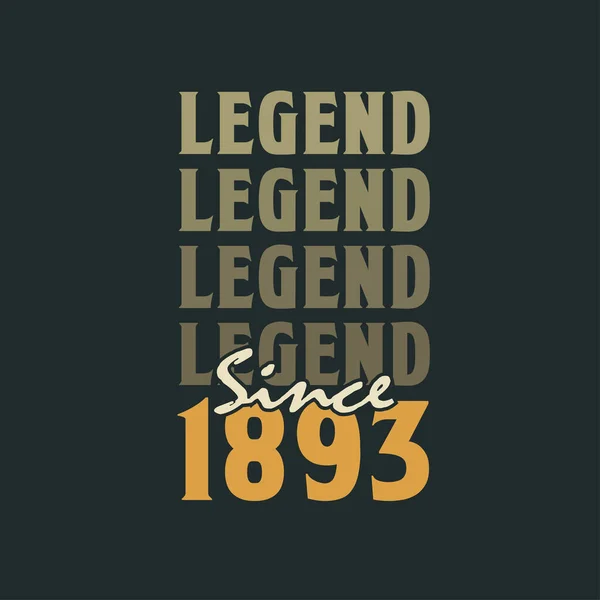 Legenda Sejak 1893 Desain Perayaan Ulang Tahun Vintage 1893 - Stok Vektor
