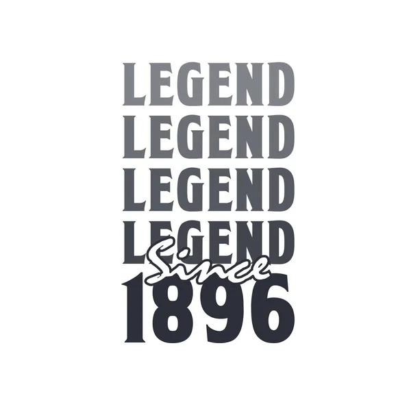 Legenda Sejak 1896 Lahir 1896 Desain Ulang Tahun - Stok Vektor