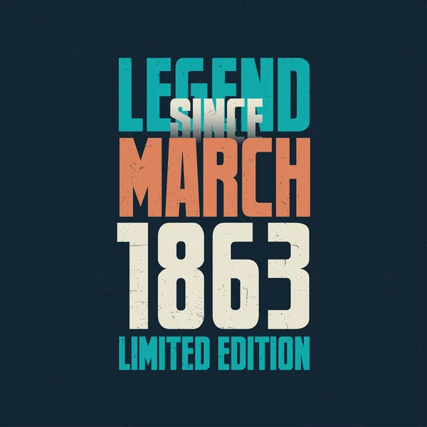 Legend March 1863 Vintage Birthday Typography Design Born Month March — Stock Vector