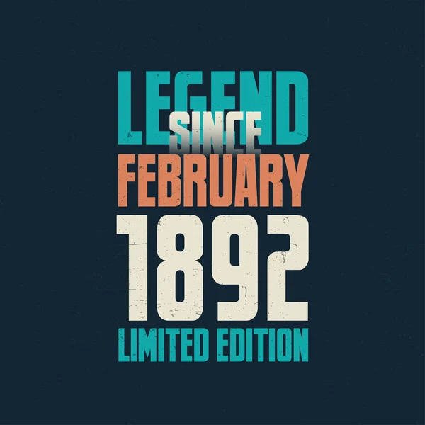 Legend February 1892 Vintage Birthday Typography Design Born Month February — Stock Vector