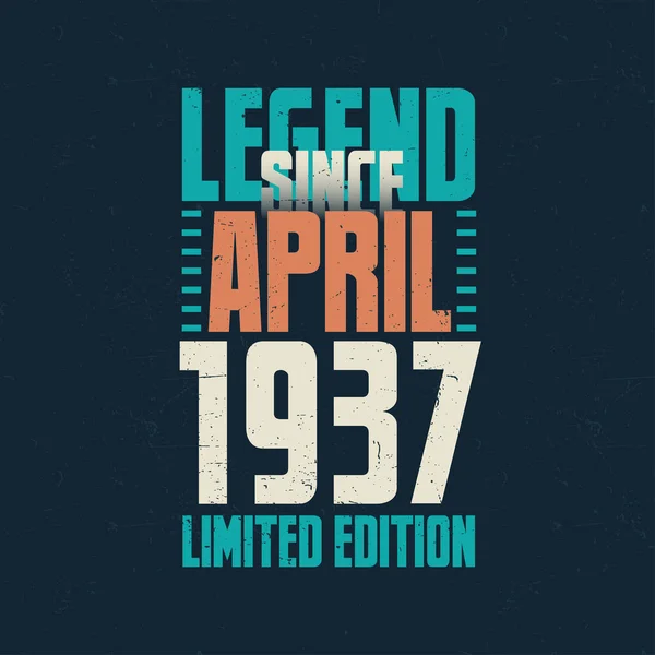 Legend April 1937 Vintage Birthday Typography Design Born Month April — Stock Vector