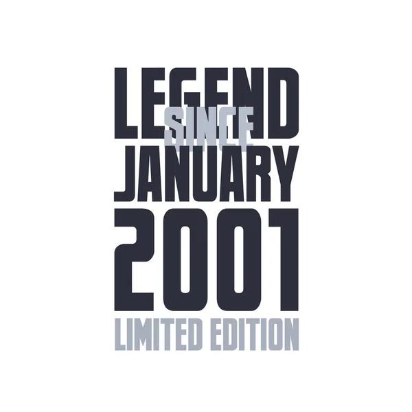 Legende Sinds Januari 2001 Verjaardagsviering Citaat Typografie Tshirt Ontwerp — Stockvector