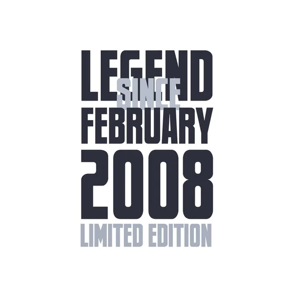 Legende Sinds Februari 2008 Verjaardag Viering Citaat Typografie Tshirt Ontwerp — Stockvector