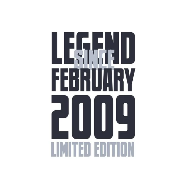 Legende Sinds Februari 2009 Verjaardag Viering Citaat Typografie Tshirt Ontwerp — Stockvector