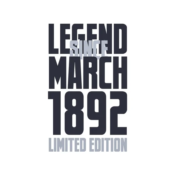 Legenda Desde Março 1892 Aniversário Celebração Citação Tipografia Tshirt Design — Vetor de Stock
