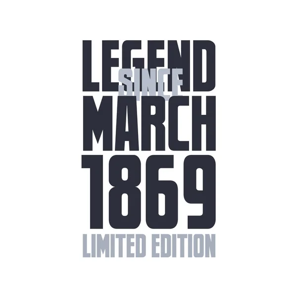 Efsane Mart 1869 Dan Beri Doğum Günü Kutlaması Tipografi Tişörtü — Stok Vektör
