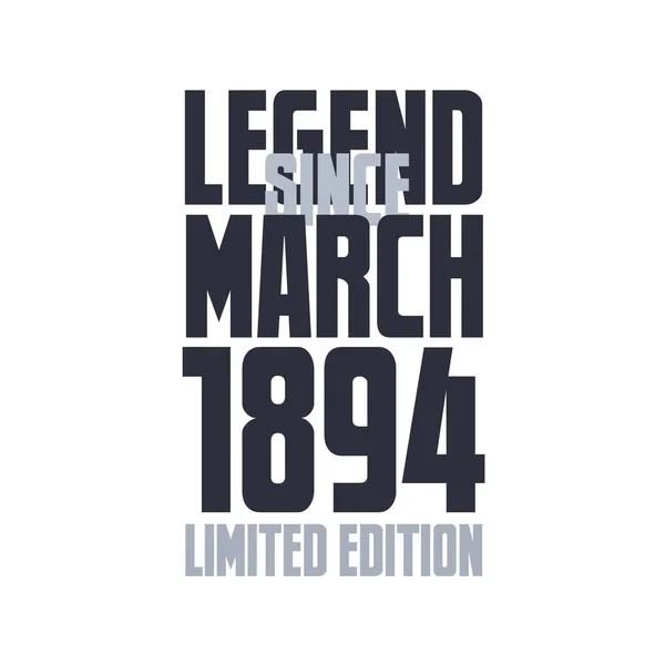 Legende Sinds Maart 1894 Verjaardagsviering Citaat Typografie Tshirt Ontwerp — Stockvector