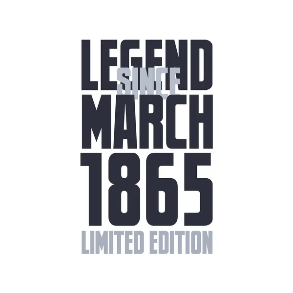 Legende Sinds Maart 1865 Verjaardagsviering Citaat Typografie Tshirt Ontwerp — Stockvector