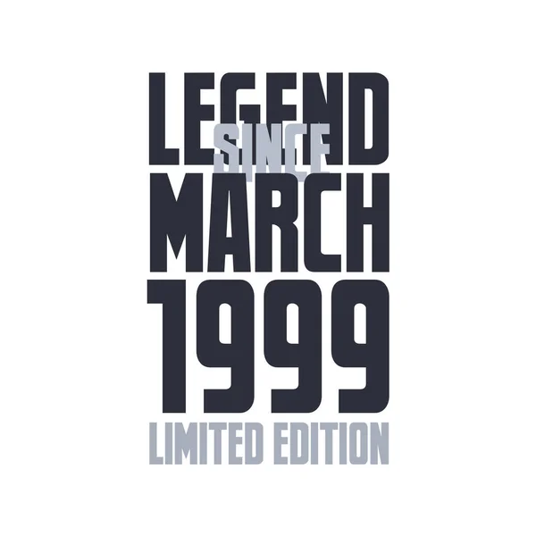 Legende Sinds Maart 1999 Verjaardag Viering Citaat Typografie Tshirt Ontwerp — Stockvector