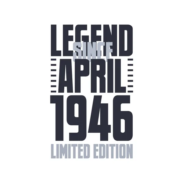 Efsane Nisan 1946 Dan Beri Doğum Günü Kutlaması Tipografi Tişörtü — Stok Vektör