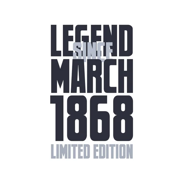 Legende Sinds Maart 1868 Verjaardagsviering Citaat Typografie Tshirt Ontwerp — Stockvector