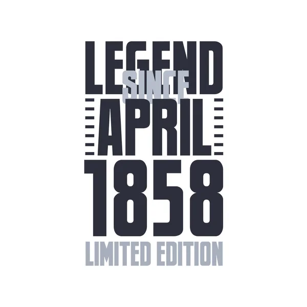 Legende Sinds April 1858 Verjaardagsviering Citaat Typografie Tshirt Ontwerp — Stockvector