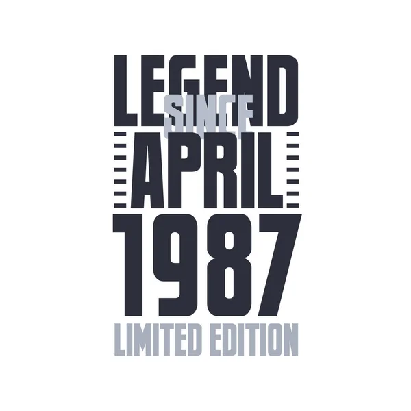 Legend April 1987 Birthday Celebration Quote Typography Tshirt Design — Stock Vector