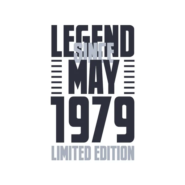 Легенда Травня 1979 Року День Народження Цитата Типографія Дизайн Одягу — стоковий вектор